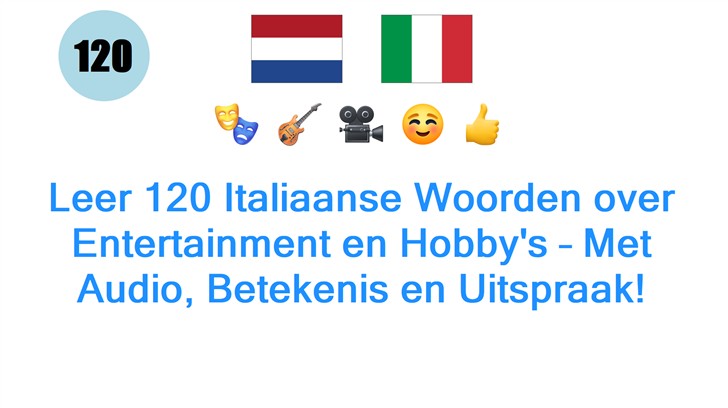 Leer 120 Italiaanse Woorden over Entertainment en Hobbys – Met Audio, Betekenis en Uitspraak!